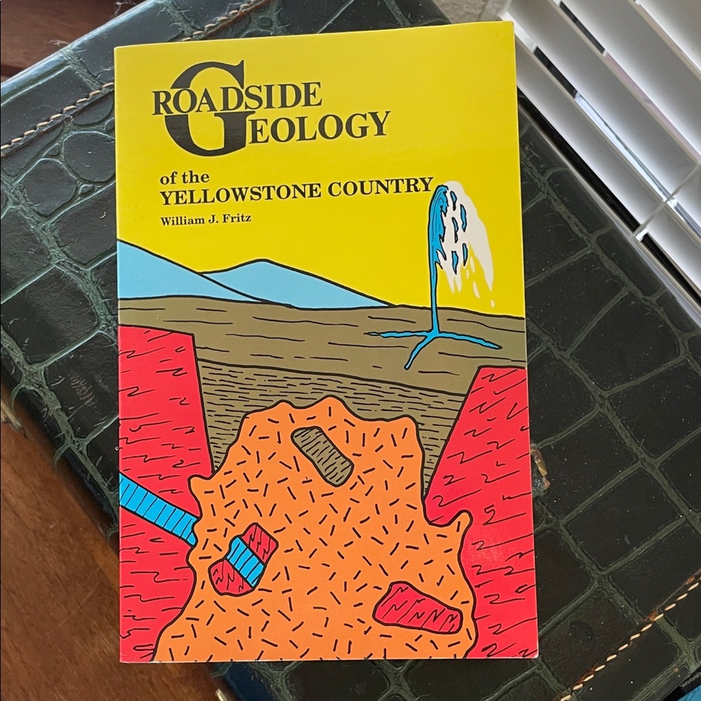 Roadside Geology of Yellowstone Country Book